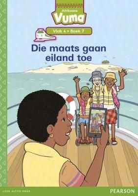 Vuma Afrikaans Huistaal Vlak 4 Boek 7 Leesboek: Die maats gaan eiland toe: Vlak 4: Boek 7: Grade 1 (Afrikaans, Paperback)