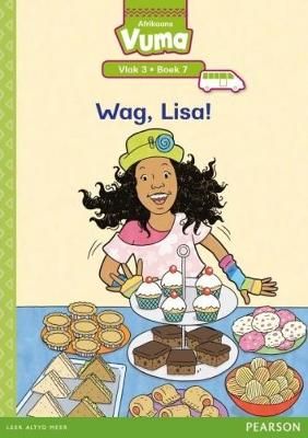 Vuma Afrikaans Huistaal Vlak 3 Boek 7 Leesboek: Wag, Lisa!: Vlak 3: Boek 7: Grade 1 (Afrikaans, Paperback)