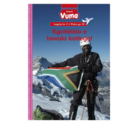 Vuma Sepedi Home Language Legato La 11 Puku Ye Kgolo Ya 7: Kgotlelelo E Tswala Katlego! : Grade 3 : Level 11: Book 7
