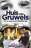 Huis Van Gruwels - My 16 Jaar In Die Springs-Hel