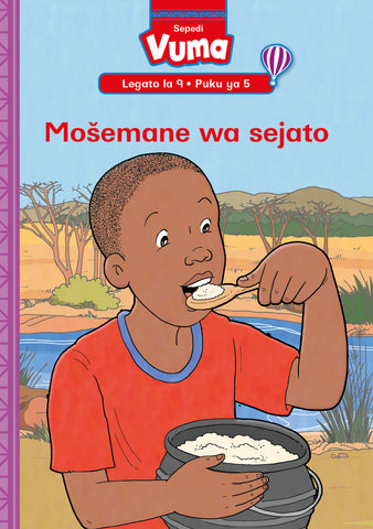 VUMA SEPEDI HOME LANGUAGE LEGATO LA 9 PUKU YA 5: MOŠEMANE WA SEJATO : GRADE 3 : LEVEL 9: BOOK 5