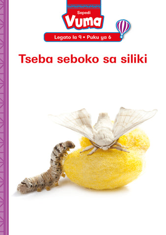 VUMA SEPEDI HOME LANGUAGE LEGATO LA 9 PUKU YA 6: TSEBA SEBOKO SA SILIKI : GRADE 3 : LEVEL 9: BOOK 6