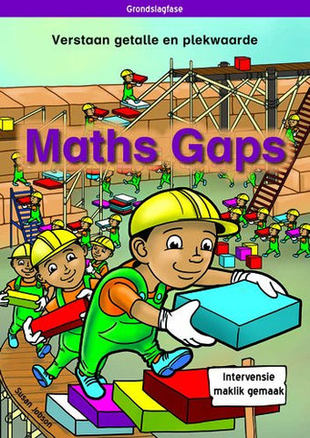 MATHS GAPS AFRIKAANS: VERSTAAN GETALLE EN PLEKWAARDE