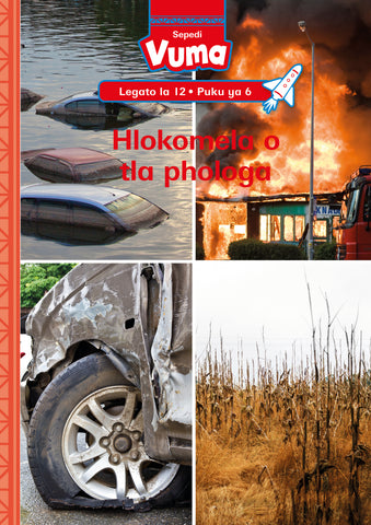 VUMA SEPEDI HOME LANGUAGE LEGATO LA 12 PUKU YE KGOLO YA 6: HLOKOMELA O TLA PHOLOGA : GRADE 3 : LEVEL 12: BOOK 6