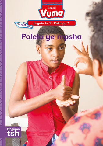 VUMA SEPEDI HOME LANGUAGE LEGATO LA 8 PUKU YA 7: POLELO YE MPSHA : GRADE 2 : LEVEL 8: BOOK 7