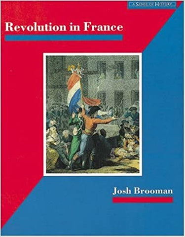 Revolution in France: The Era of the French Revolution and Napoleon 1789-1815 (Sense of History Supplementary)