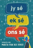 Jy Sê, Ek Sê, Ons Sê