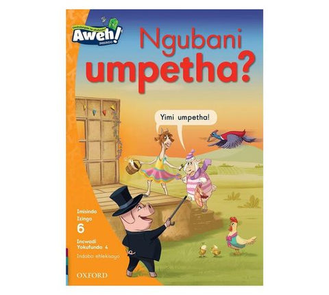 Aweh! isiZulu Reading Scheme Grade 2 Level 6 Reader 4 Ngubani umpetha?