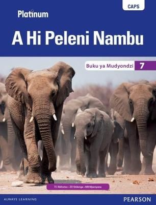 Platinum A Hi Peleni Nambu Grade 7 Learner's Book (Xitsonga Home Language): (Learner's book)