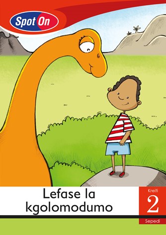 Spot On Sepedi Grade 2 Reader: Lefase la kgolomodumo Little Book (Dinosaurs)