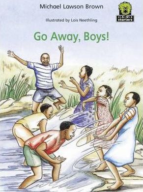 Junior African Writers Series Starter Level 3: Go Away Boys