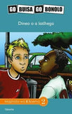 Go Buisa Go Bonolo Grade 5: Dineo o a latlhega (CAPS)(Reader)