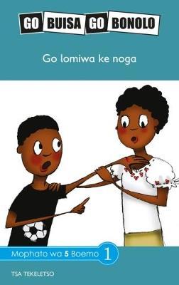 Go Buisa Go Bonolo Grade 5: Go Lomiwa ke Noga (CAPS)(Reader)