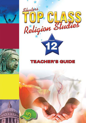 TOP CLASS RELIGION STUDIES GRADE 12 TEACHER'S RESOURCE