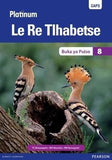 Platinum Le Re Tlhabetse Grade 8 Reader (Setswana Home Language): (Reader)