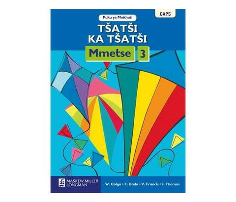 Tšatši ka Tšatši Mmetse Mphato 3 Puku ya Moithuti (CAPS)(Learner's Book)