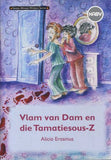 Senior African Writers Series: Afrikaans FAL Novel Gr 9: Vlam van Dam en die Tamatiesous-Z (NKABV) (Novel)