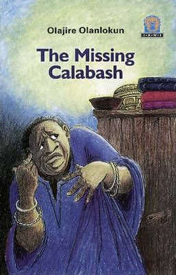 Junior African Writers Series Lvl 3: Missing Calabash, The