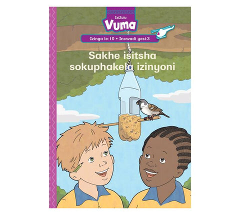Vuma Izinga lesi-10 Incwadi yesi-3: Sakhe isitsha sokuphakela izinyoni