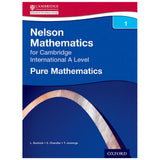 Nelson Pure Mathematics 1 for Cambridge A Level Student Book