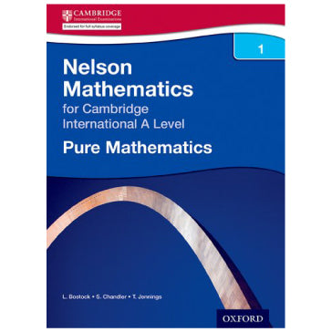 Nelson Pure Mathematics 1 for Cambridge A Level Student Book