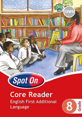 Spot On English First Additional  Language Grade 8 (Core Reader)