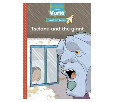 Vuma Level 12 Book 6 Big Book: Tselane and the giant (Big Book)