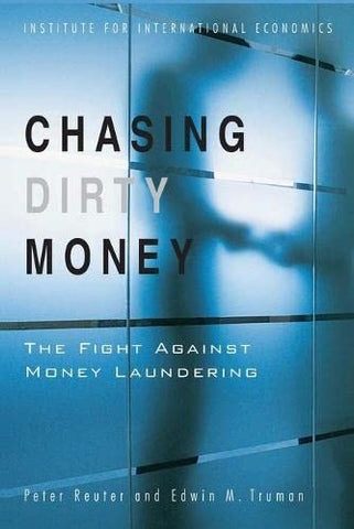 Chasing Dirty Money: The Fight Against Money Laundering
