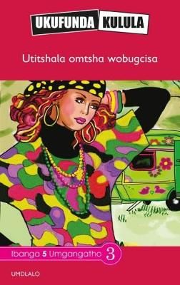 Ukufunda Kulula Grade 5: Utitshala omtsha wobugcisa (CAPS)(Reader)