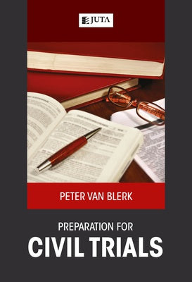 Preparation for Civil Trials A Practical Guide for Attorneys and Advocates, 1st Edition
