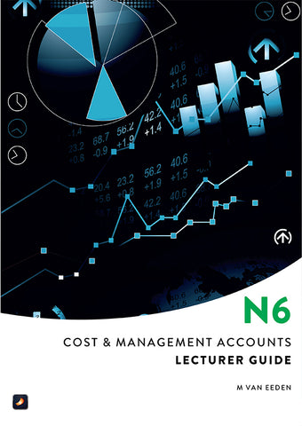 Cost & Management Accounting N6: Lecturer Guide