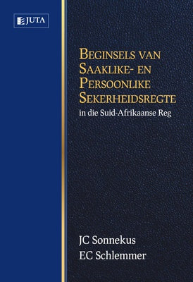 Beginsels van Saaklike- en Persoonlike Sekerheidsregte in die Suid-Afrikaanse Reg, 1st Edition