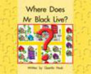 Where Does Mr Black Live?