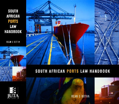 South African Ports Law Handbook (published since 2005)