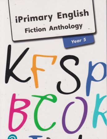 iPrimary EnglishAnthology Year 5 Fiction
