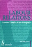 LABOUR RELATIONS - LAW AND CONFLICT IN THE WORKPLACE