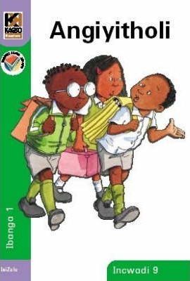Kagiso Reader Gr 1 (IsiZulu) Book 9:  Angiyitholi (NCS)