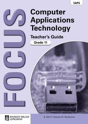 Focus Computer Applications Technology Grade 11 (Teacher's Guide & CD) (CAPS)
