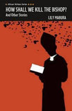African Writers Series: How Shall We Kill the Bishop?And Other Stories