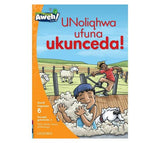 Aweh! IsiXhosa Reading Scheme Grade 2 Level 6 Reader 4 UNoliqhwa ufuna ukunceda!