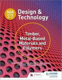 AQA GCSE (9-1)D&T: TIMBER, METAL-BASED MATERIALS