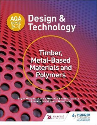 AQA GCSE (9-1)D&T: TIMBER, METAL-BASED MATERIALS