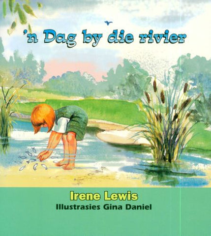 Rimpelstories Leesboek Vlak 3:  ‘n Dag by die rivier - Gr 1 (Nas. Kur)