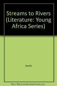 Streams to Rivers (Young Africa Series)
