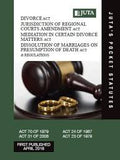 Divorce Act 70 of 1979; Jurisdiction of Regional Courts Amendment Act 31 of 2008; Mediation in Certain Divorce Matters Act 24 of 1987; Dissolution of Marriages on Presumption of Death Act 23 of 1979 & Regulations 2nd EDITION 2022,2nd edition