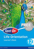 Spot On Life Orientation Grade 12 (Learner's Book)