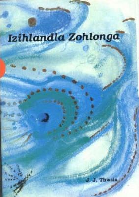 Izihlandla Zohlonga - Zulu Poetry