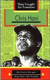 They Fought for Freedom: Chris Hani