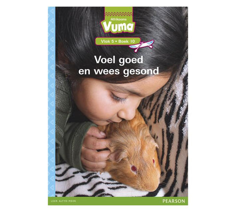 Vuma Afrikaans Huistaal Vlak 5 Boek 10 Grootboek: Voel goed en wees gesond: Vlak 5: Boek 10: Grade 2