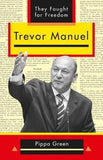 Trevor Manuel (They Fought for Freedom Series)